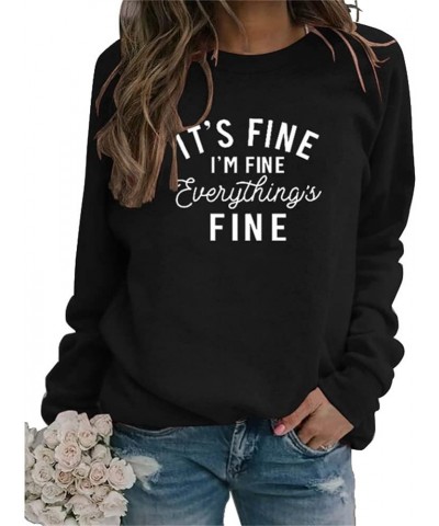 Funny Sweatshirts for Women It's Fine I'm Fine Everything is Fine Shirts Letter Print Casual Cute Sayings Tops Black $11.80 A...