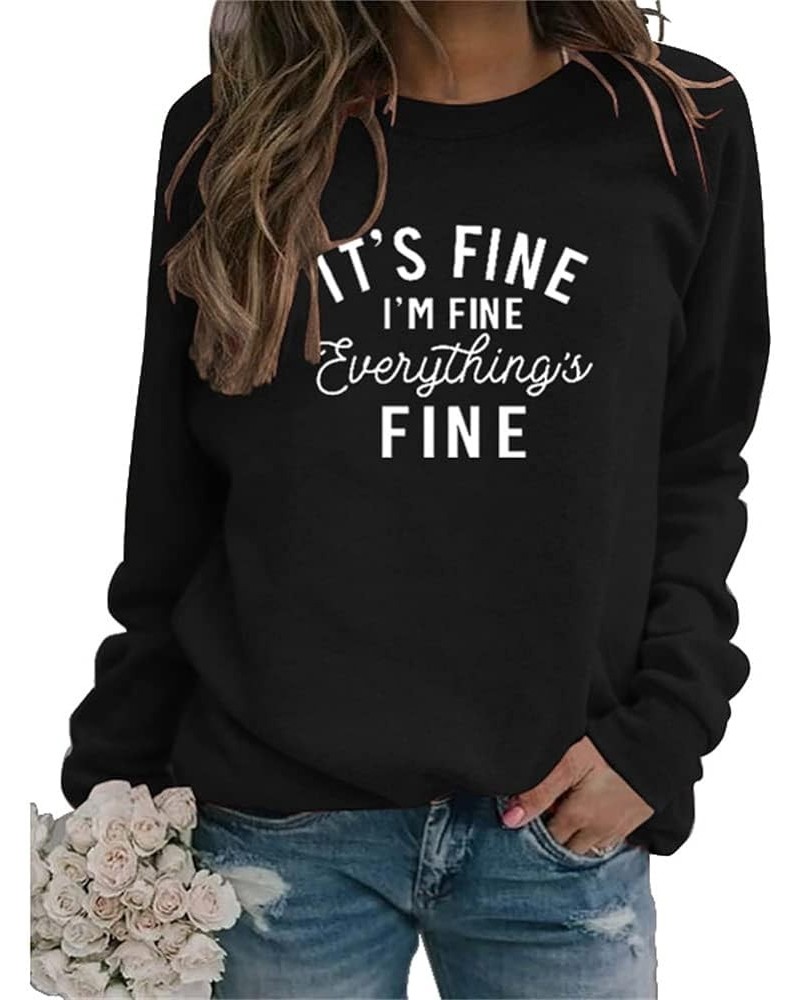 Funny Sweatshirts for Women It's Fine I'm Fine Everything is Fine Shirts Letter Print Casual Cute Sayings Tops Black $11.80 A...