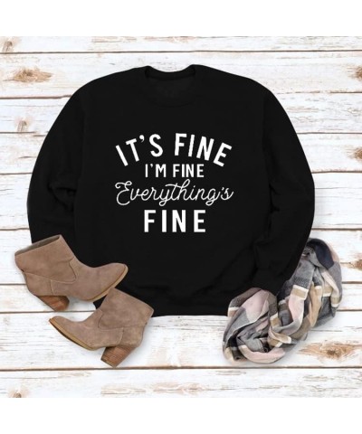 Funny Sweatshirts for Women It's Fine I'm Fine Everything is Fine Shirts Letter Print Casual Cute Sayings Tops Black $11.80 A...