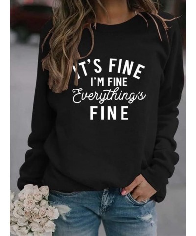 Funny Sweatshirts for Women It's Fine I'm Fine Everything is Fine Shirts Letter Print Casual Cute Sayings Tops Black $11.80 A...