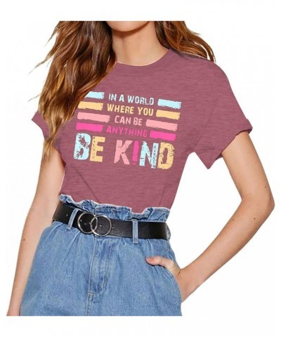 in A World Where You Can Be Anything Be Kind T-Shirt Women Inspirational Graphic Tee Casual Short Sleeve Tee Tops Pink $12.74...