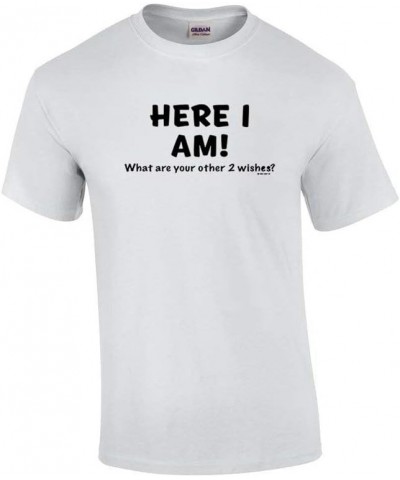 Funny Here I Am What are Your Other Two Wishes T-Shirt Sarcastic Humor Humorous Witty Comic Tee White $12.71 T-Shirts