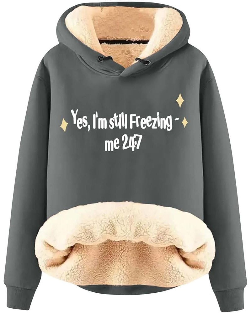 Yes I'm Still Freezing Me 24:7 Fleece Hoodies Women Fuzzy Sherpa Lined Pullover Tops Winter Warm Thermal Sweatshirts Dark Gra...