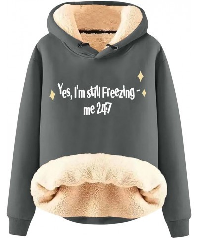 Yes I'm Still Freezing Me 24:7 Fleece Hoodies Women Fuzzy Sherpa Lined Pullover Tops Winter Warm Thermal Sweatshirts Dark Gra...