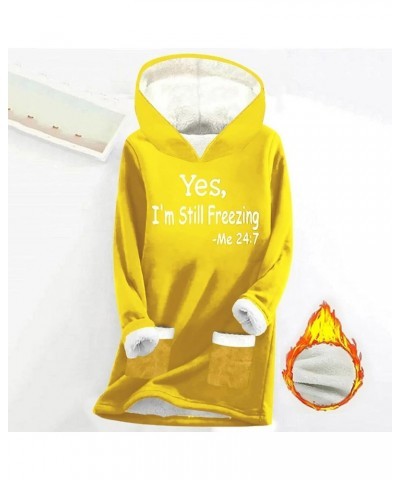 Yes,I'm Still Freezing Me 24 7 Fleece Hoodies for Womens Winter Thermal Letter Print Sweatshirt Sherpa Lined Pullovers Z0-yel...