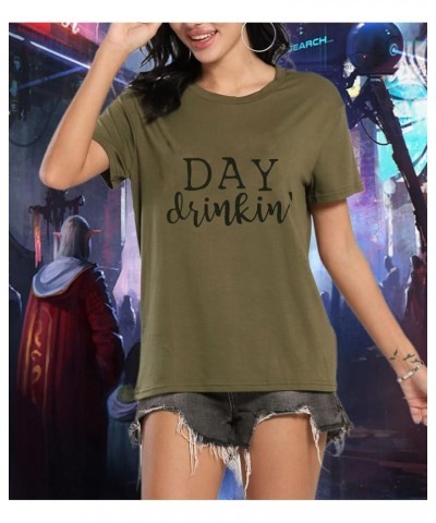 Day Drinkin' T Shirts Women Drinking All Day Letter Print Short Sleeve Funny Casual Tops Tee Army Green $12.53 T-Shirts