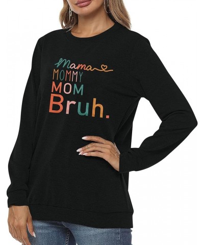 Mama Sweatshirt Women Mama Mommy Mom Bruh Funny Mom Life Sweatshirts Pullover Tops Casual Loose Long Sleeve Shirt Black-b $15...