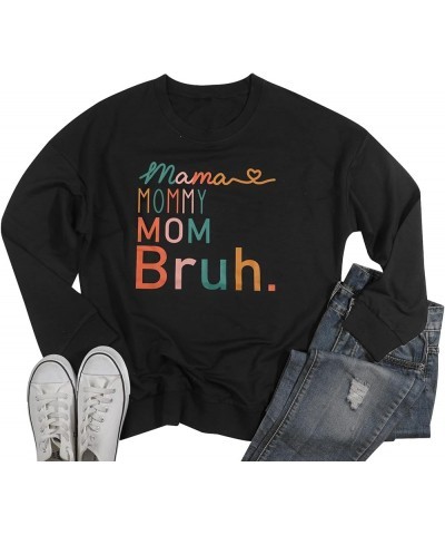 Mama Sweatshirt Women Mama Mommy Mom Bruh Funny Mom Life Sweatshirts Pullover Tops Casual Loose Long Sleeve Shirt Black-b $15...